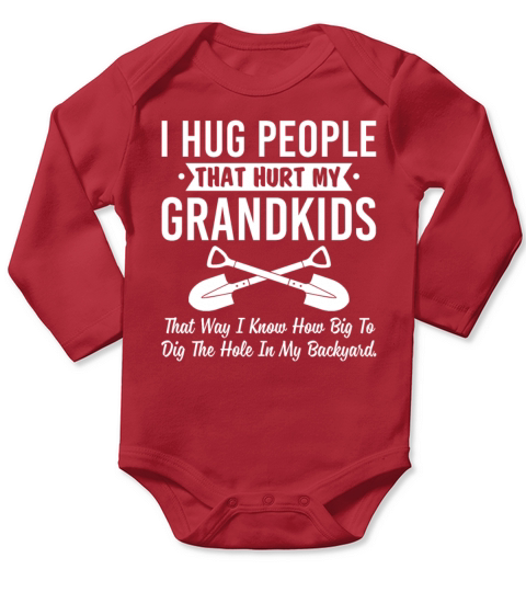 I Hug People That Hurt My Grandkids Long Sleeve Baby One-Piece