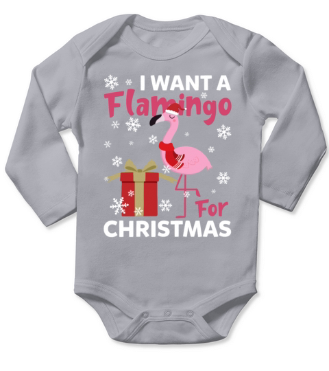 I Want A Flamingo For Christmas Funny Flamingo Long Sleeve Baby One-Piece