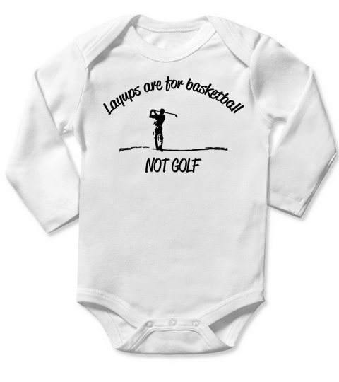 Layups are for Basketball T-Shirt Long Sleeve Baby One-Piece