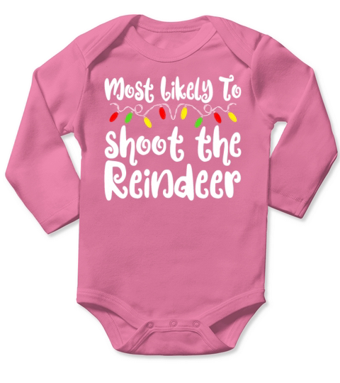 Merry Christmas Most Likely To Christmas Shoot The Reindeer Long Sleeve Baby One-Piece