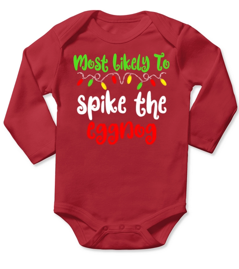Most Likely To Christmas Spike The Eggnog Long Sleeve Baby One-Piece