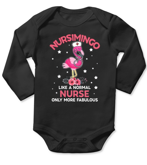 Nursimingo like a normal nurse only more fabulous flamingo Long Sleeve Baby One-Piece