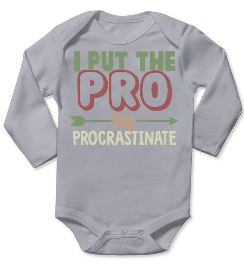 Pro in Procrastinate Funny Sarcastic Quote Long Sleeve Baby One-Piece