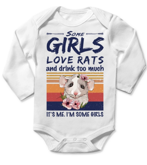 Rat Some Girls Love Rats And Drink Too Much Long Sleeve Baby One-Piece