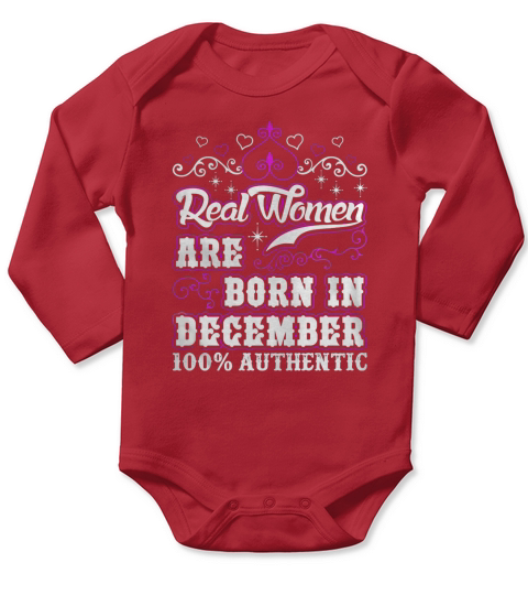 Real Women Are Born In December T-Shirt Long Sleeve Baby One-Piece