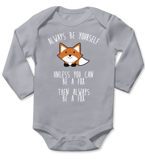 Seien Sie immer Sie selbst, es sei denn, Fox T-Shirt Funny Fox T-Shirt Long Sleeve Baby One-Piece