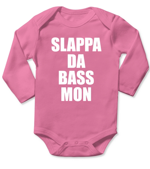 Slappa da bass mon tshirt Long Sleeve Baby One-Piece