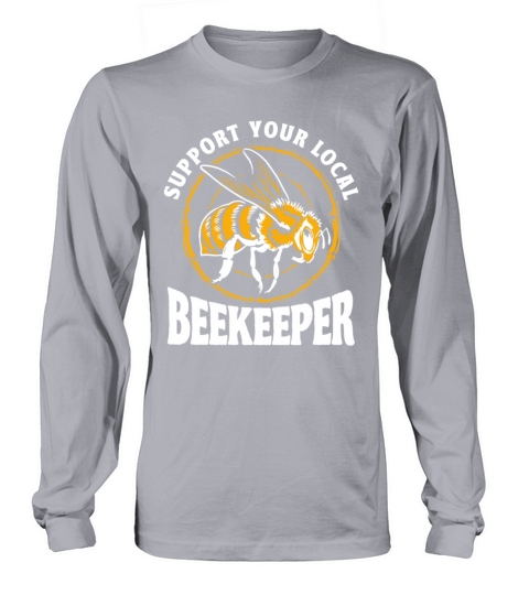 Beekeeping Apiculturist Bee Support Beekeeper Long sleeved Unisex