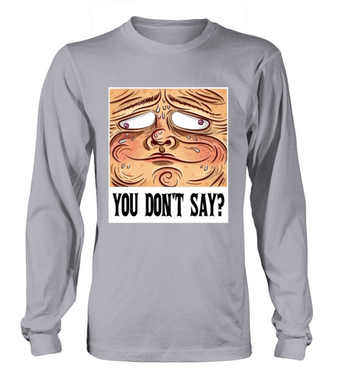 featuring a realistic face with a sarcastic Long sleeved Unisex