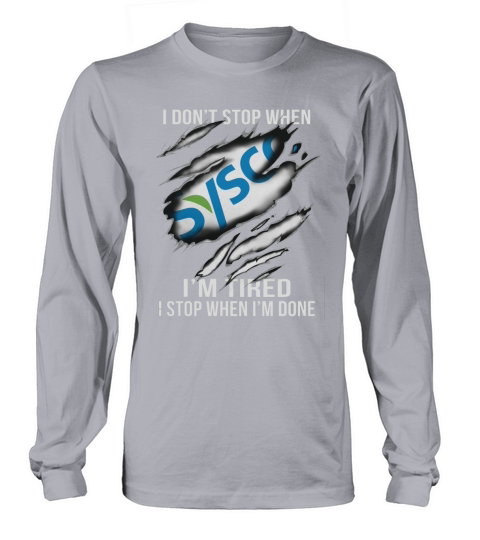 i dont stop when I am tired I stop when i am done sysco Long sleeved Unisex