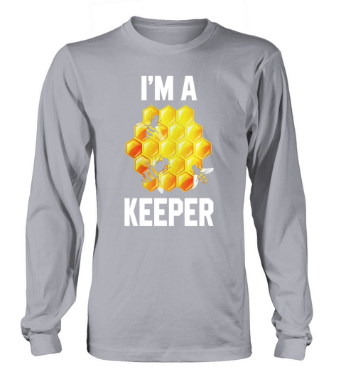 Im a Keeper T-shirt Bees Beekeeper Long sleeved Unisex