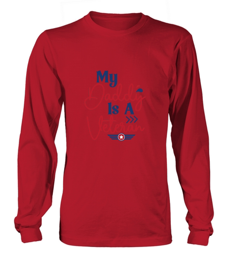 My Daddy Is A Veteran Long sleeved Unisex