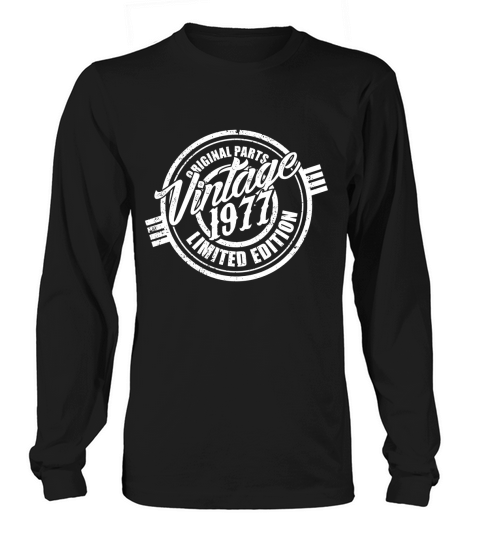 original parts vintage 1977 limited edition good birthday funny Tshirt Long sleeved Unisex