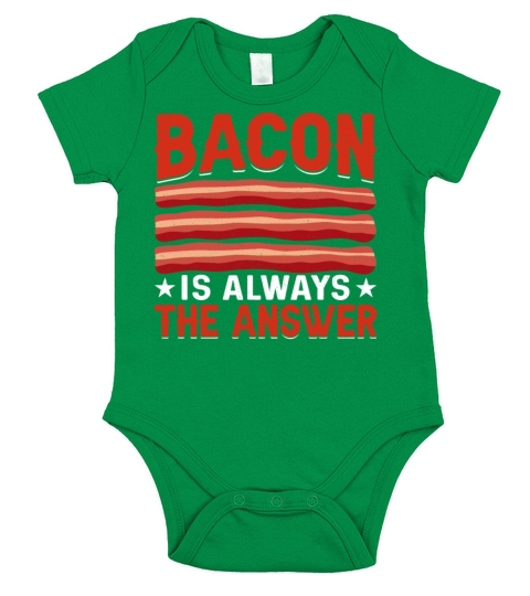 Bacon Is Always the Answer - Funny Pork Pig Meat Short Sleeve Baby One-Piece