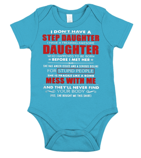 Father day I dont have a step daughter I have a freaking awesome daughter Short Sleeve Baby One-Piece