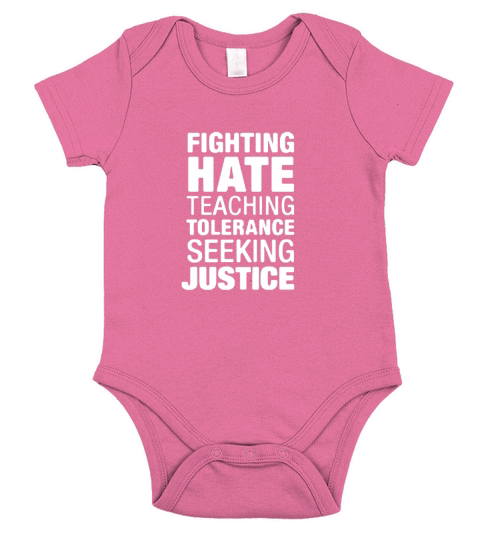 FIGHTING HATE TEACHING TOLERANCE SEEKING JUSTICE  T-Shirts Short Sleeve Baby One-Piece