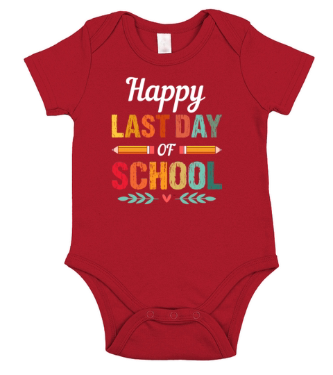 happy last day of school teacher student graduatio Short Sleeve Baby One-Piece
