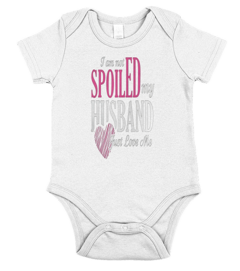 I am not Spoiled My husband love me - Vintage Sport T-Shirt Short Sleeve Baby One-Piece