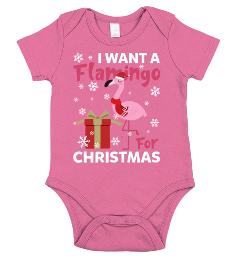 I Want A Flamingo For Christmas Funny Flamingo Short Sleeve Baby One-Piece