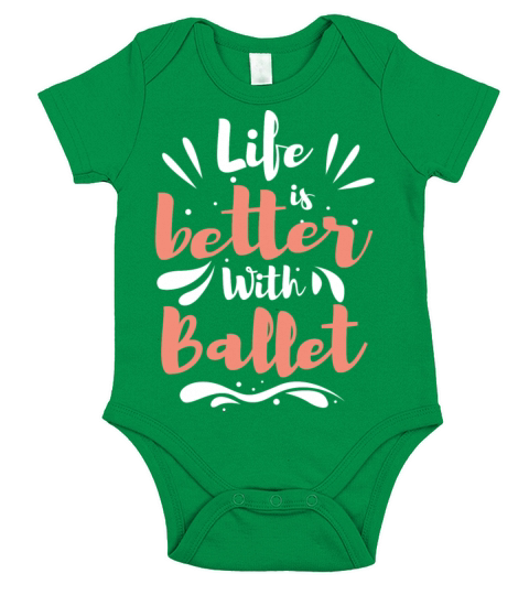 Life Better Ballet Dancing Dancer School Sayings Short Sleeve Baby One-Piece