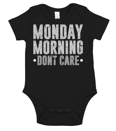 Monday Morning Dont Care Retired Humor Reitrement Short Sleeve Baby One-Piece