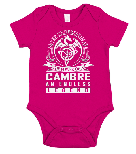 Never Underestimate The Power Of a CAMBRE An Endless Legend Name Shirts Short Sleeve Baby One-Piece