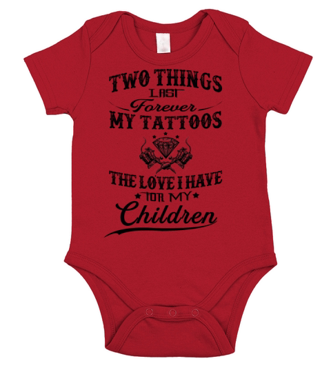 Two Things Last Forever My Tattoos And Children Short Sleeve Baby One-Piece