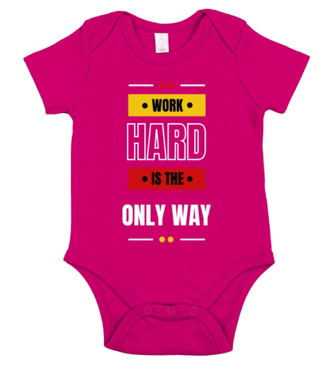 WORK HARD IS THE ONLY WAY Short Sleeve Baby One-Piece