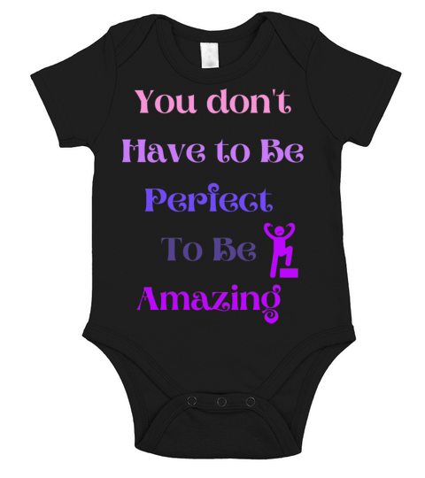 You dont have to be Perfect to be Amazing Short Sleeve Baby One-Piece