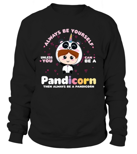 Always Be Yourself Pandicorn Panda Zookeeper Sweatshirt Unisex