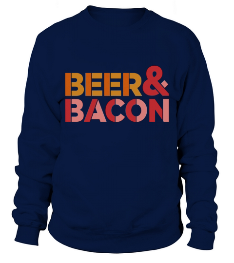 BEER AND BACON T-shirt Sweatshirt Unisex