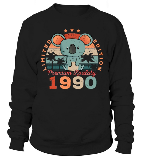 Birth Year 1990 Birthday Gift Koala Bear Koalas Sweatshirt Unisex