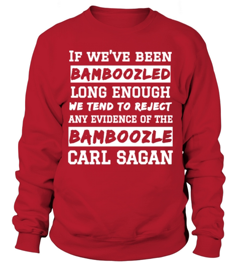 Carl Sagan Bamboozled Quote Sweatshirt Unisex