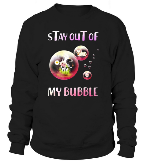 Cow Stay Out Of My Bubble Cow Lovers Sweatshirt Unisex