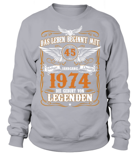 Das leben beginnt mit 45 jahrgang 1974 die geburt von legenden Sweatshirt Unisex