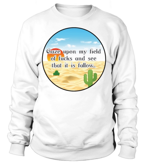 Don’t Give a Fuck Fallow Field Desert Fcks Cactus Sweatshirt Unisex