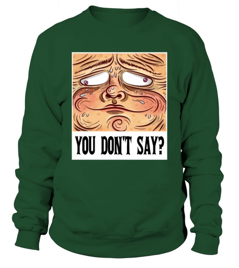 featuring a realistic face with a sarcastic Sweatshirt Unisex