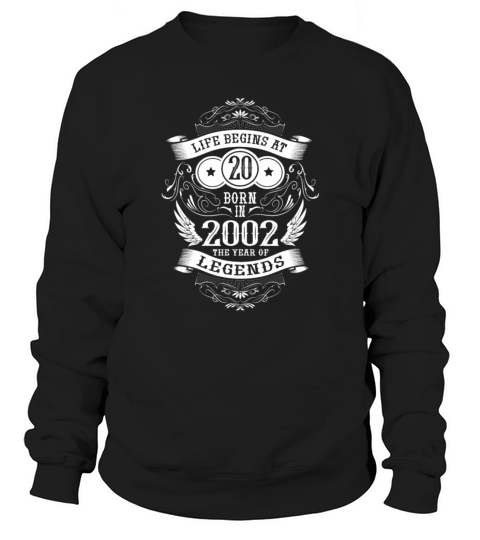 Funny sayings for the 20th birthday born in 2002 Sweatshirt Unisex