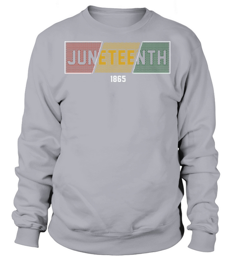 Juneteenth Black History Day Pride Gift Sweatshirt Unisex