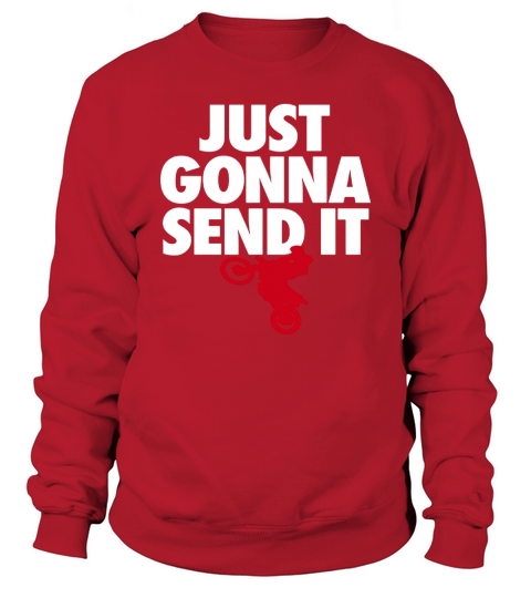 Just gonna send it - Motocross t-shirt - Dirt Bike Gift Sweatshirt Unisex