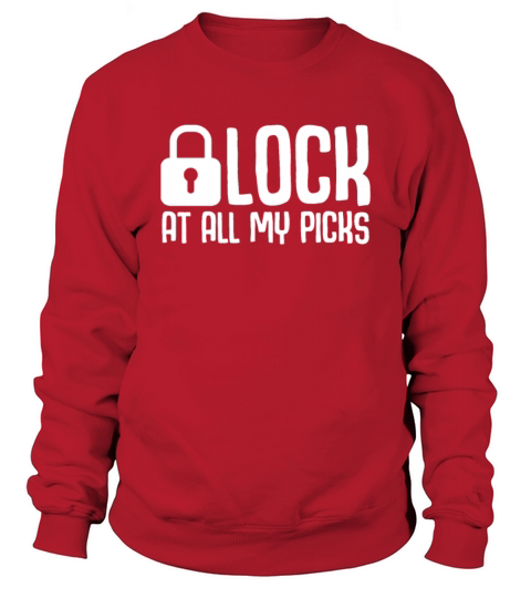 Lock At All My Picks Professional Locksmith Sweatshirt Unisex
