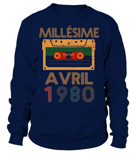 Millésime Avril 1980 Sweatshirt Unisex