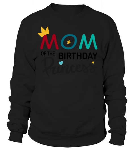 mom of the birthday purnces Sweatshirt Unisex
