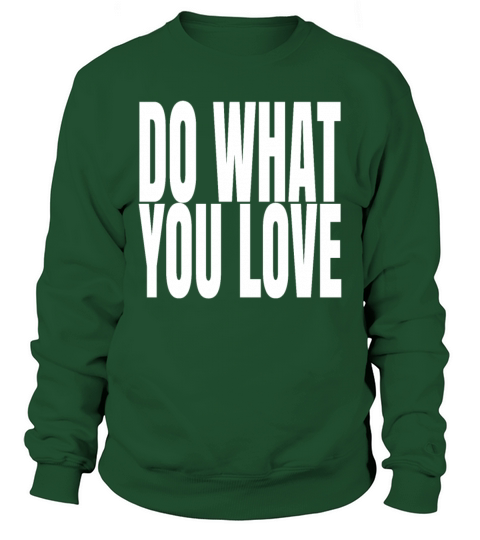 Morning Quotes Do What You LovelifestyleMorningmor Sweatshirt Unisex