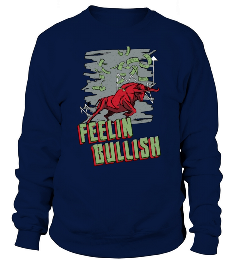 Stock Market Feelin Bullish Trading Bull Trader Sweatshirt Unisex
