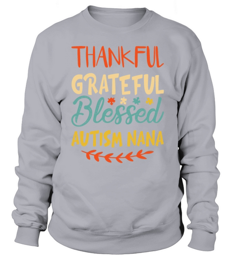 Thankful Grateful Blessed Autism Nana Vintage Sweatshirt Unisex