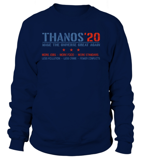Thanos’20 Make The Universe Great Again More Jobs More Food More Standar Sweatshirt Unisex