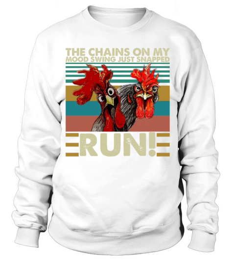 The Chains On My Mood Swing Just Snapped Run Sweatshirt Unisex