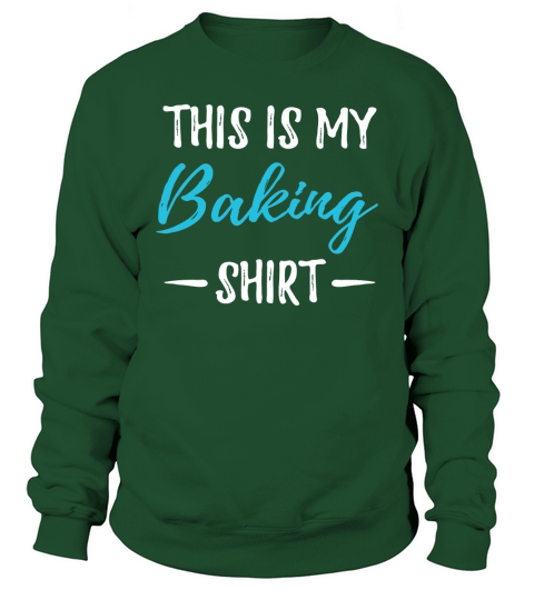 This Is My Baking Shirt Funny Bakers Gift Sweatshirt Unisex