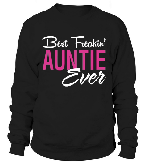 Womens Best Freakin Sweatshirt Unisex